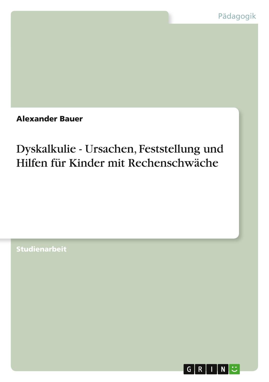 Cover: 9783640230075 | Dyskalkulie - Ursachen, Feststellung und Hilfen für Kinder mit...