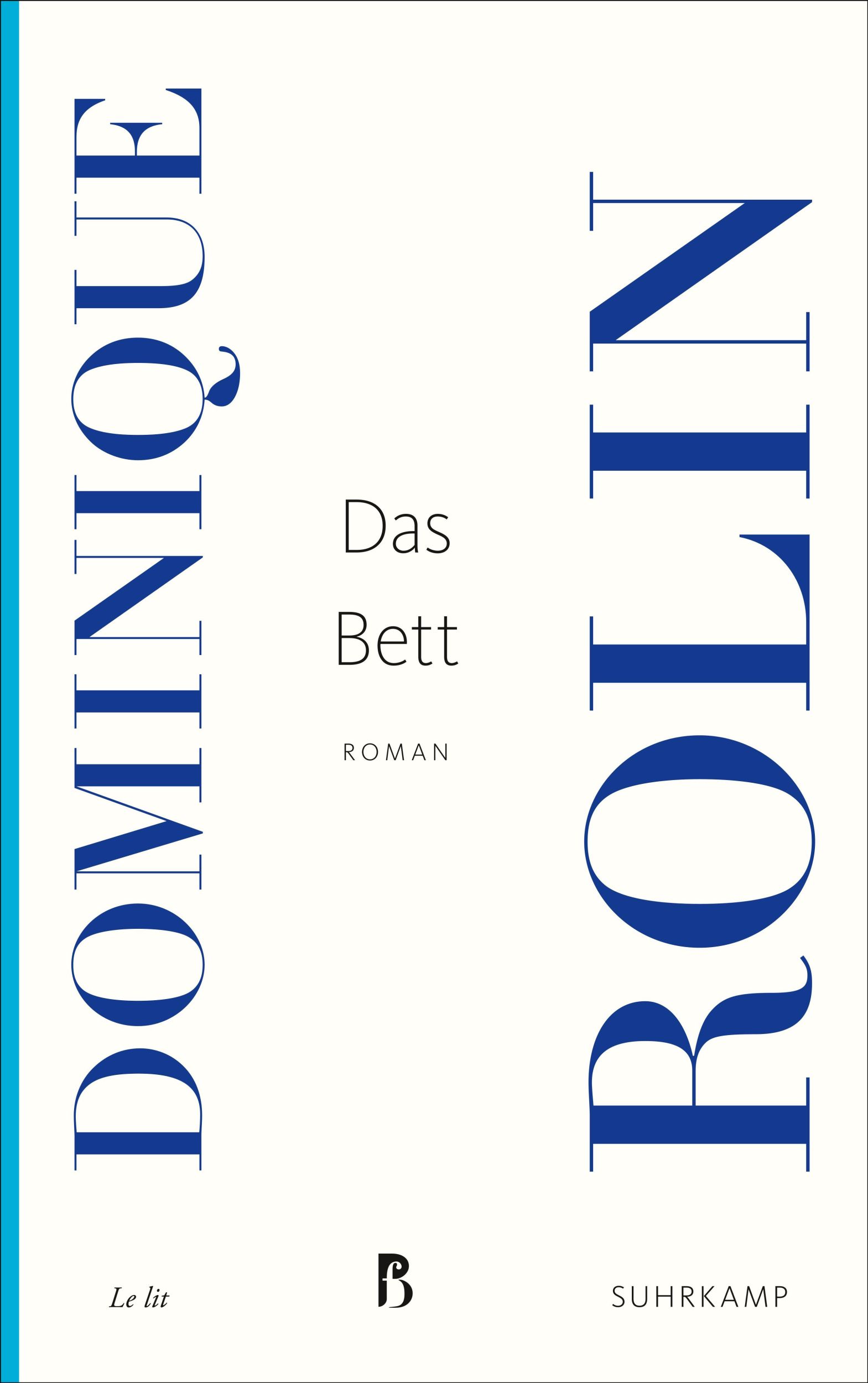 Cover: 9783518474570 | Das Bett | Roman | Dominique Rolin | Taschenbuch | 253 S. | Deutsch