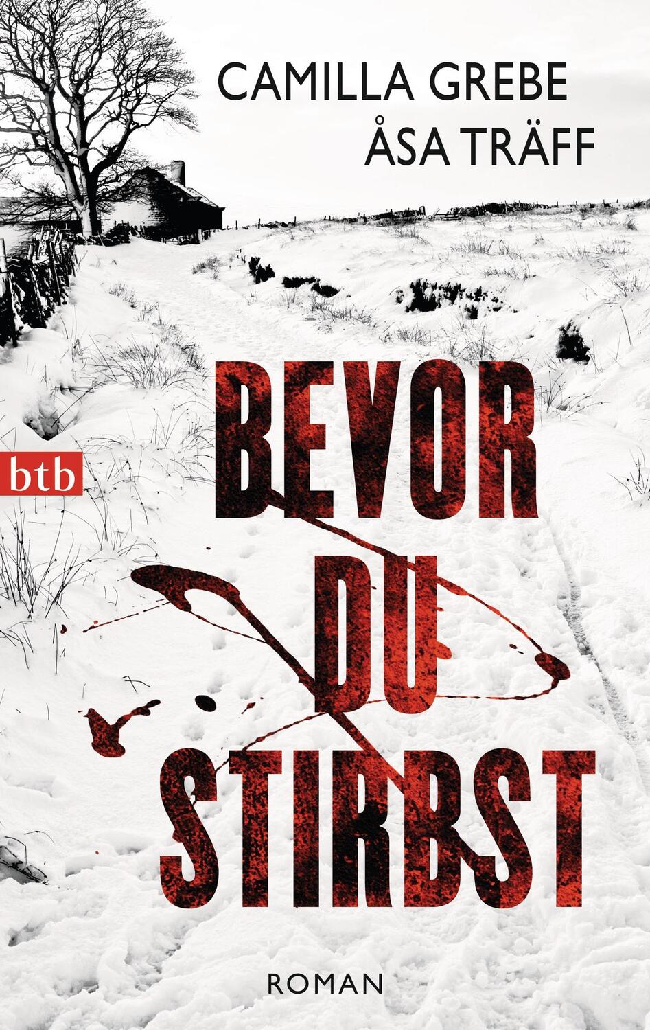 Cover: 9783442747672 | Bevor du stirbst | Camilla Grebe (u. a.) | Taschenbuch | btb | Deutsch