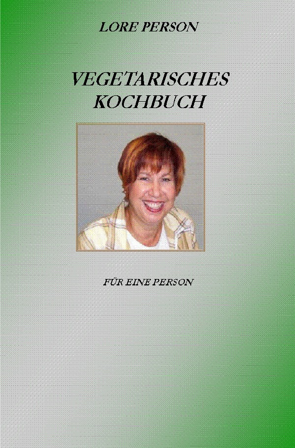 Cover: 9783741850493 | Vegetarisches Kochbuch | Vegetarische Rezepte für eine Person | Person