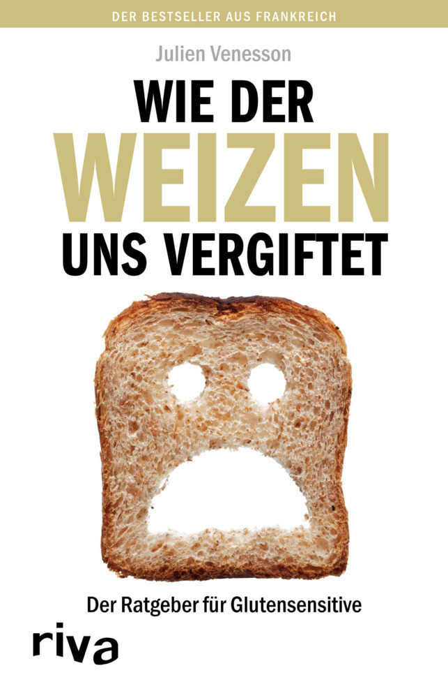 Cover: 9783868834772 | Wie der Weizen uns vergiftet | Der Ratgeber für Glutensensitive | Buch