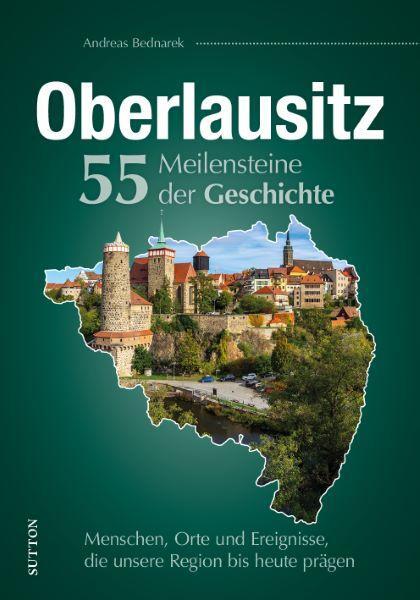 Cover: 9783963034848 | Oberlausitz. 55 Meilensteine der Geschichte | Andreas Bednarek | Buch