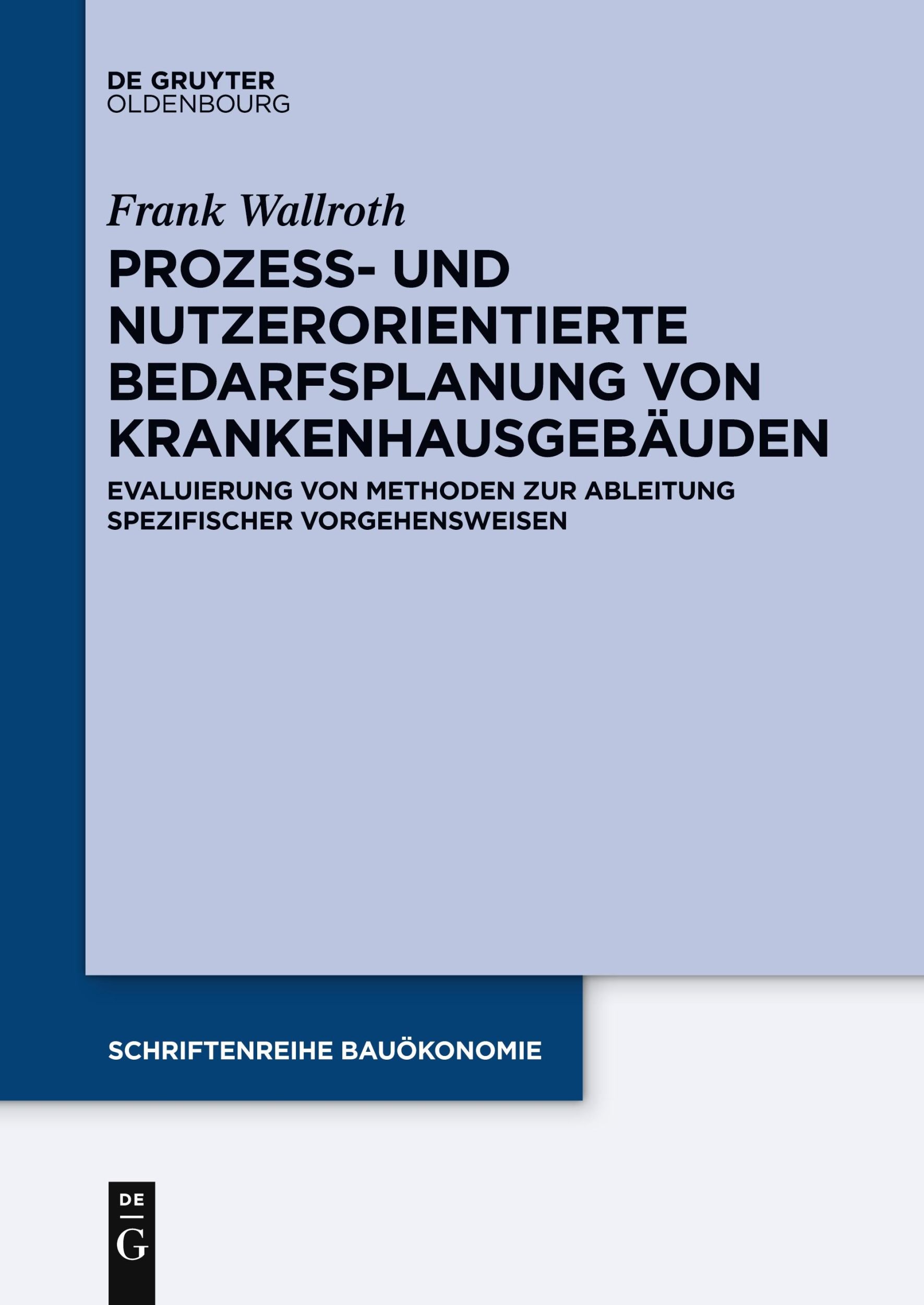 Cover: 9783111357935 | Prozess- und nutzerorientierte Bedarfsplanung von Krankenhausgebäuden