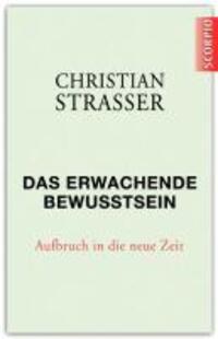 Cover: 9783942166140 | Das erwachende Bewusstsein | Aufbruch in die neue Zeit | Strasser