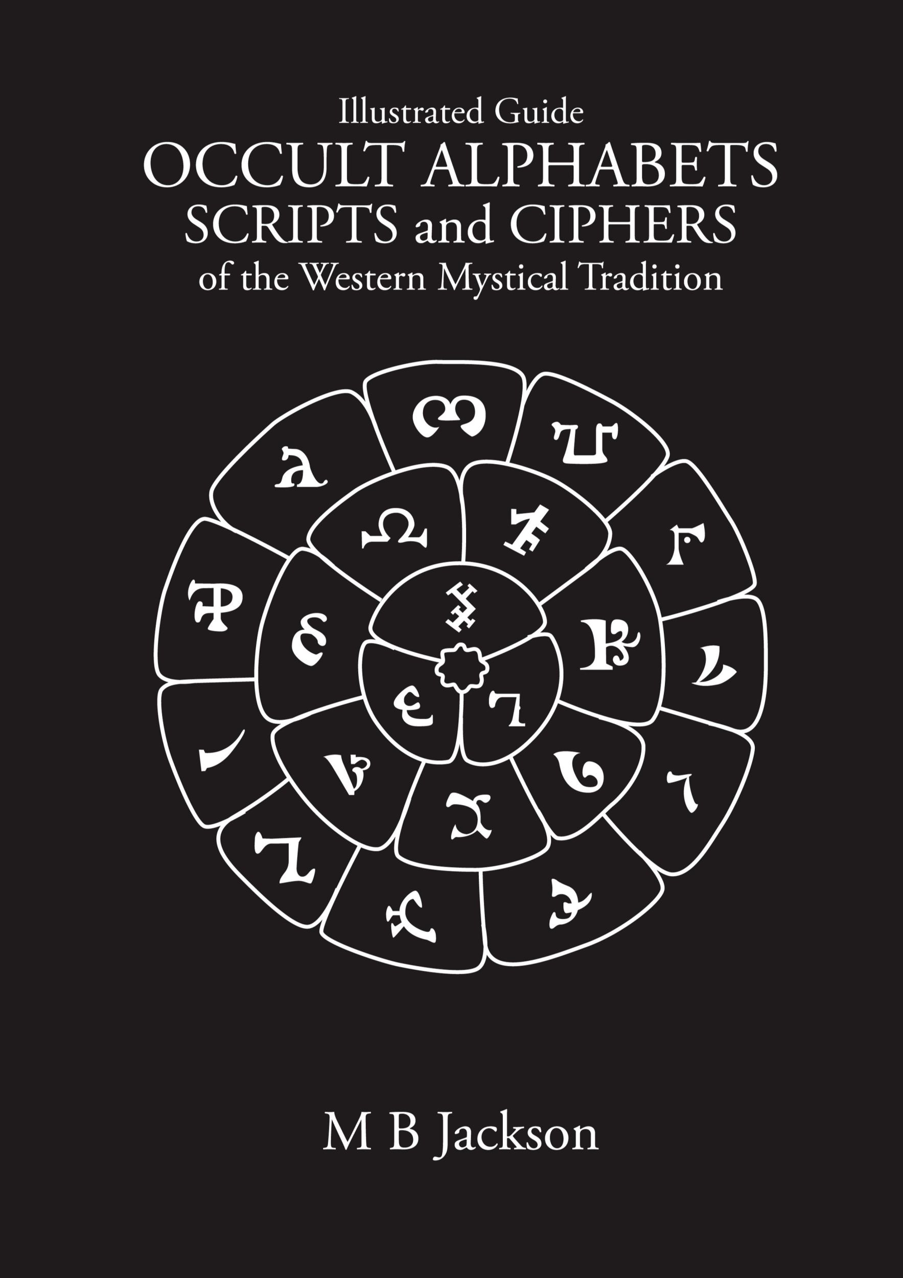 Cover: 9781915580207 | Occult Alphabets Scripts and Ciphers | Mark B Jackson | Taschenbuch