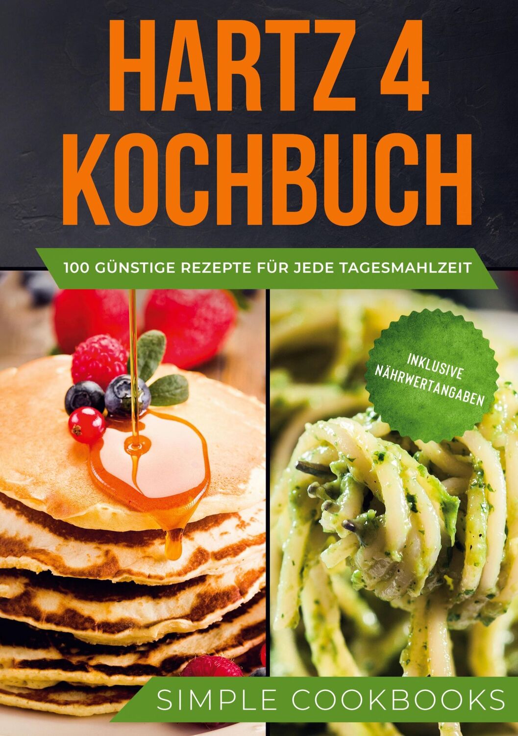 Cover: 9783755741060 | Hartz 4 Kochbuch: 100 günstige Rezepte für jede Tagesmahlzeit -...