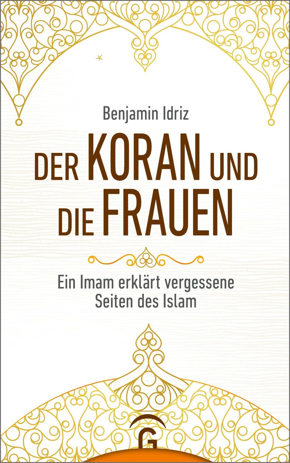 Cover: 9783579062808 | Der Koran und die Frauen | Benjamin Idriz | Taschenbuch | 192 S.