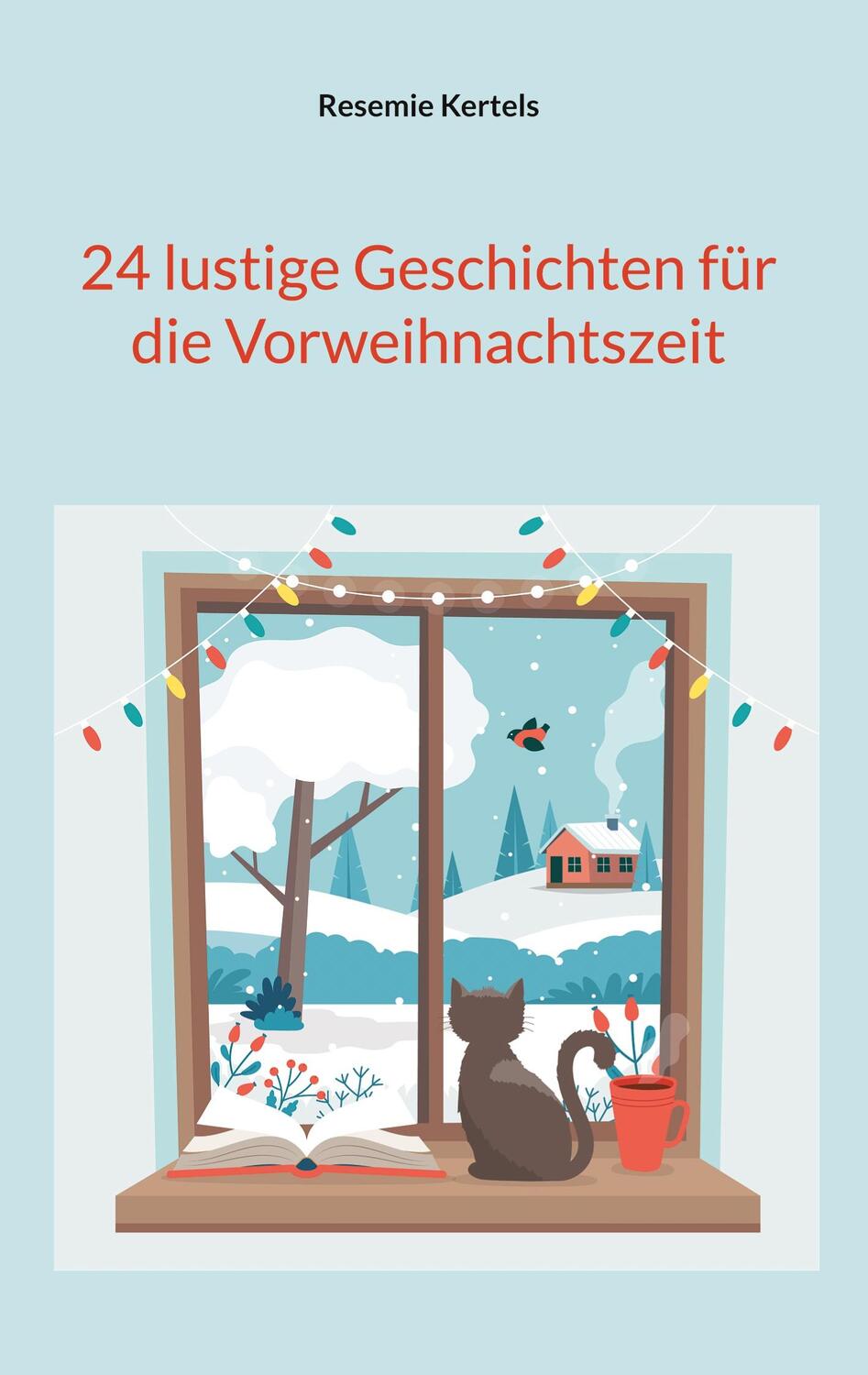 Cover: 9783756858712 | 24 lustige Geschichten für die Vorweihnachtszeit | Resemie Kertels