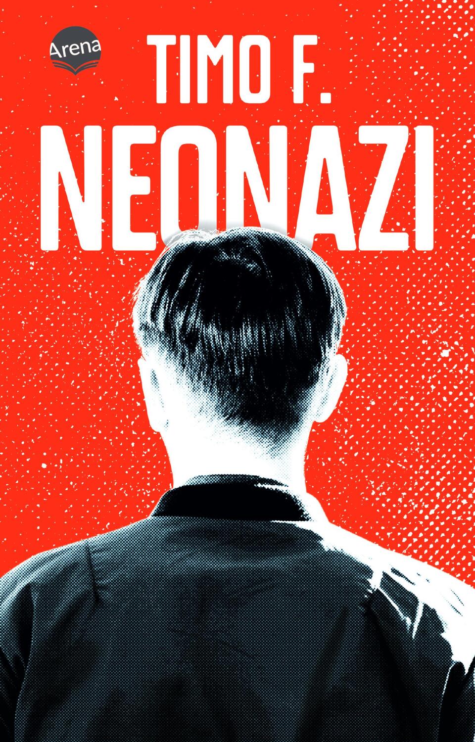 Cover: 9783401503479 | Neonazi | Autobiografischer Roman | F. Timo | Taschenbuch | 232 S.