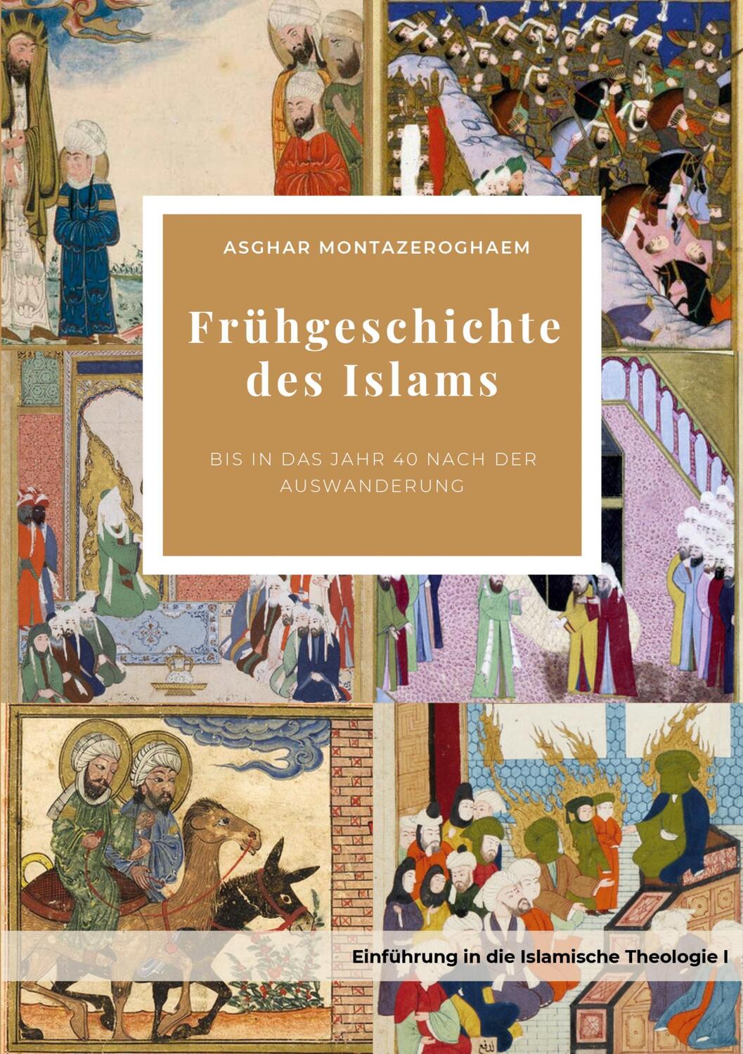 Cover: 9783347225718 | Frühgeschichte des Islams | bis in das Jahr 40 nach der Auswanderung