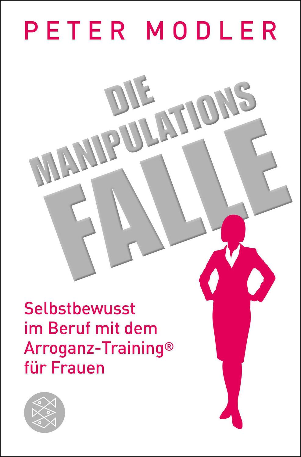 Cover: 9783596198245 | Die Manipulationsfalle | Peter Modler | Taschenbuch | 256 S. | Deutsch