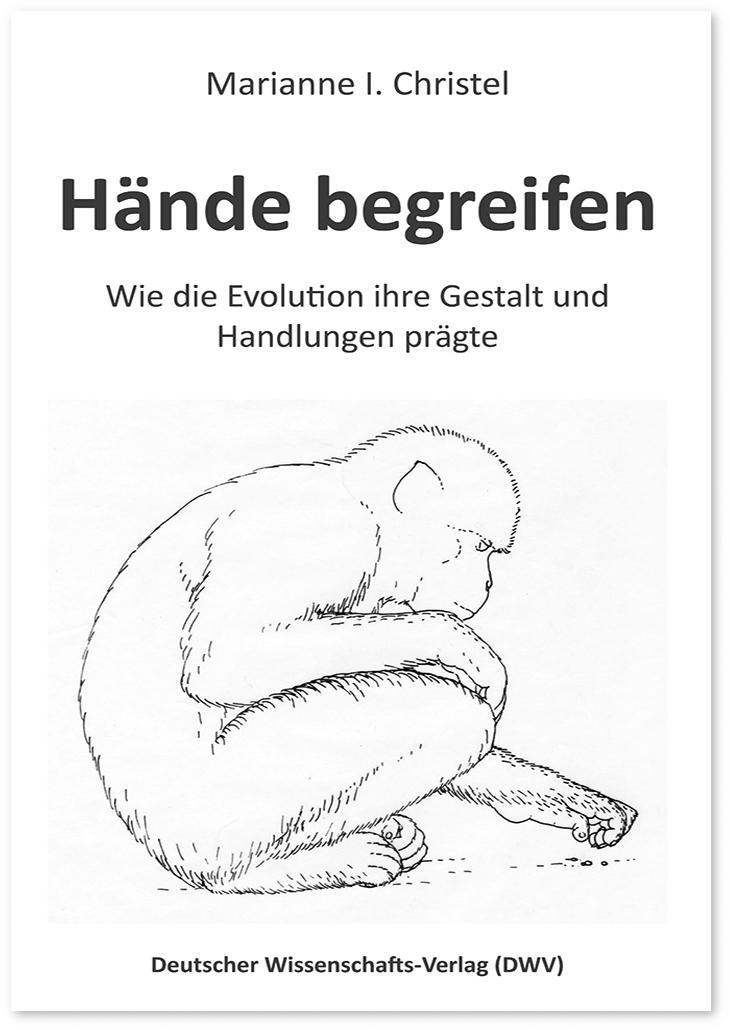 Cover: 9783868882063 | Hände begreifen. Wie die Evolution ihre Gestalt und Handlungen prägte