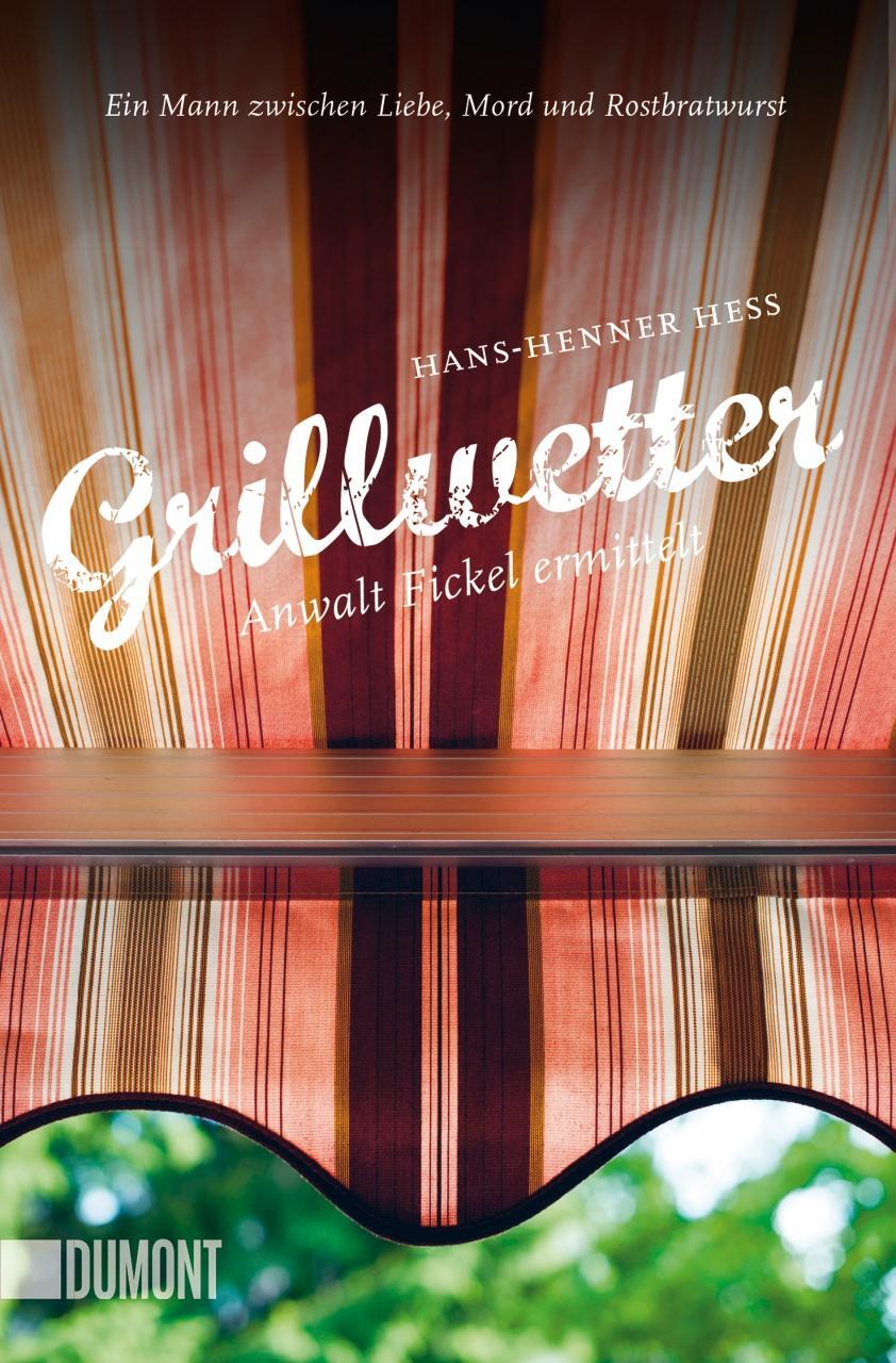 Cover: 9783832163761 | Grillwetter | Anwalt Fickel ermittelt | Hans-Henner Hess | Taschenbuch