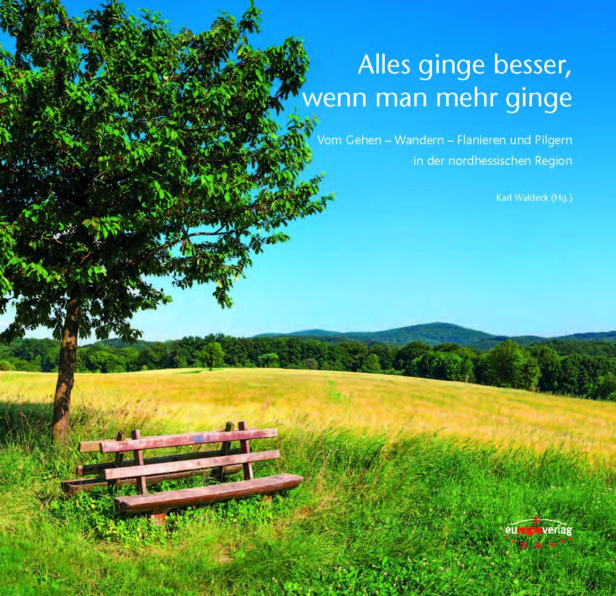 Cover: 9783933617590 | Alles ginge besser, wenn man mehr ginge | Karl Waldeck | Buch | 2016