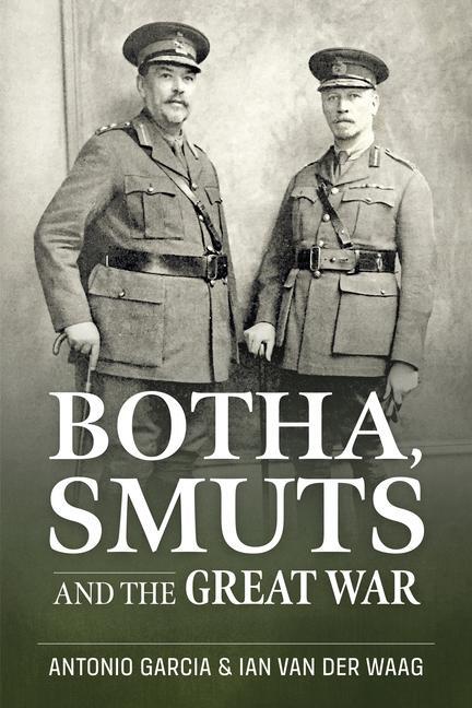 Cover: 9781915113771 | Botha, Smuts and the Great War | Antonio Garcia (u. a.) | Taschenbuch