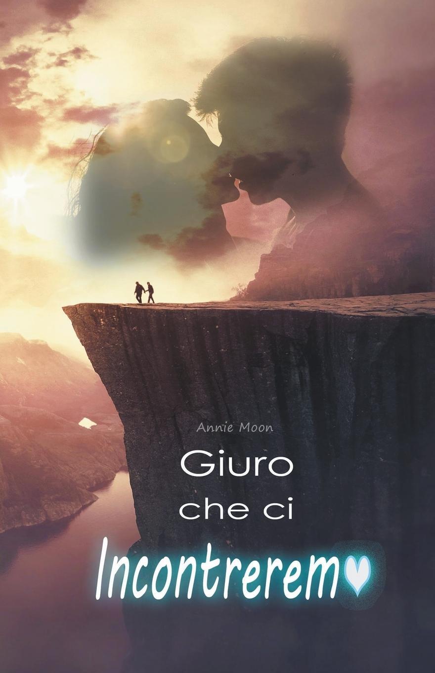 Cover: 9798215141137 | Giuro che ci Incontreremo | Annie Moon | Taschenbuch | Paperback