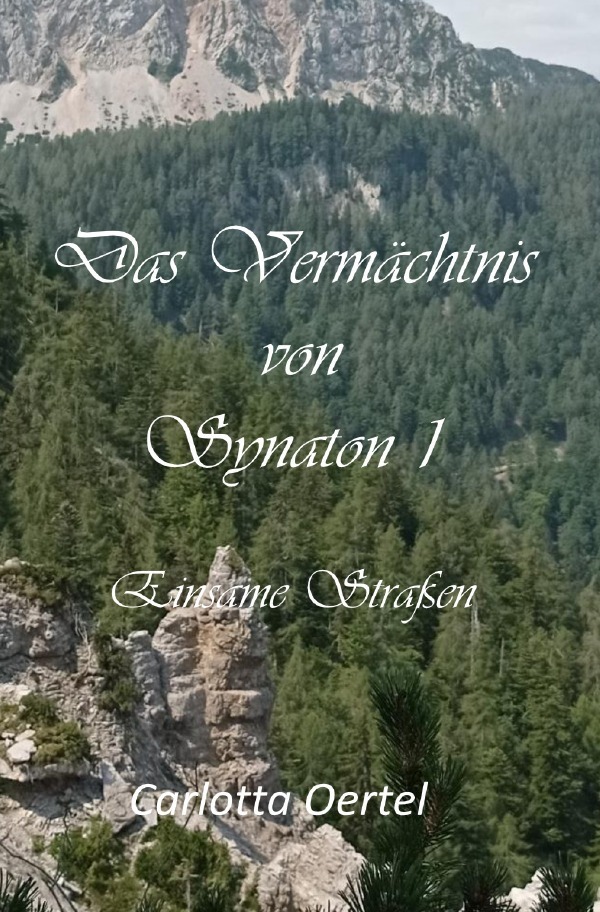 Cover: 9783757563530 | Das Vermächtnis von Synaton I | Einsame Straßen | Carlotta Oertel