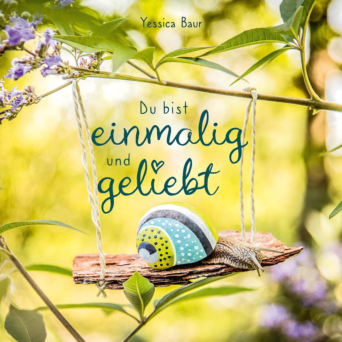 Cover: 9783957349286 | Du bist einmalig und geliebt | Yessica Baur | Buch | 32 S. | Deutsch