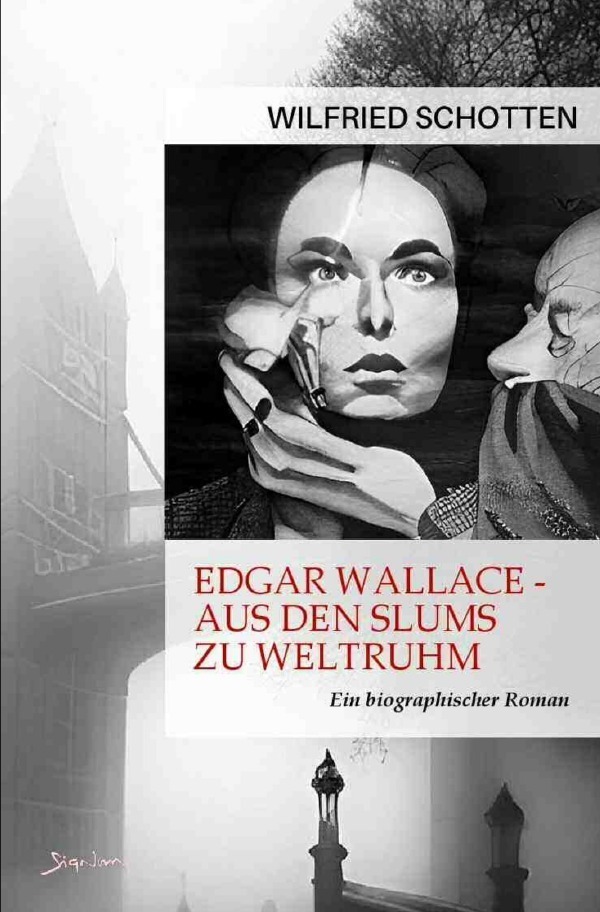 Cover: 9783757515737 | Edgar Wallace - Aus den Slums zu Weltruhm | Wilfried Schotten | Buch