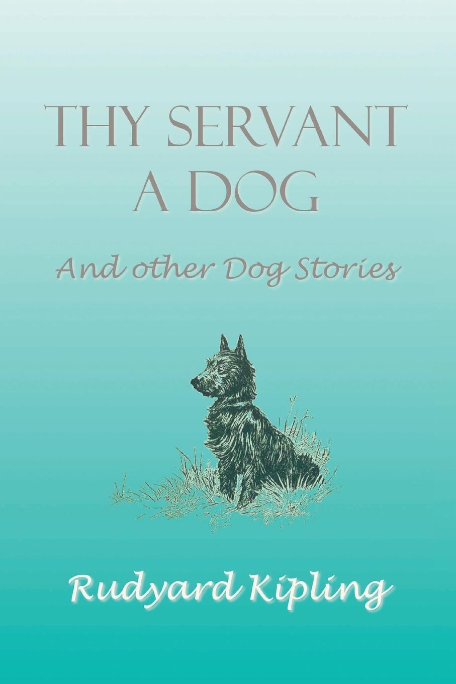 Cover: 9781789431995 | Thy Servant a Dog and Other Dog Stories | Rudyard Kipling | Buch