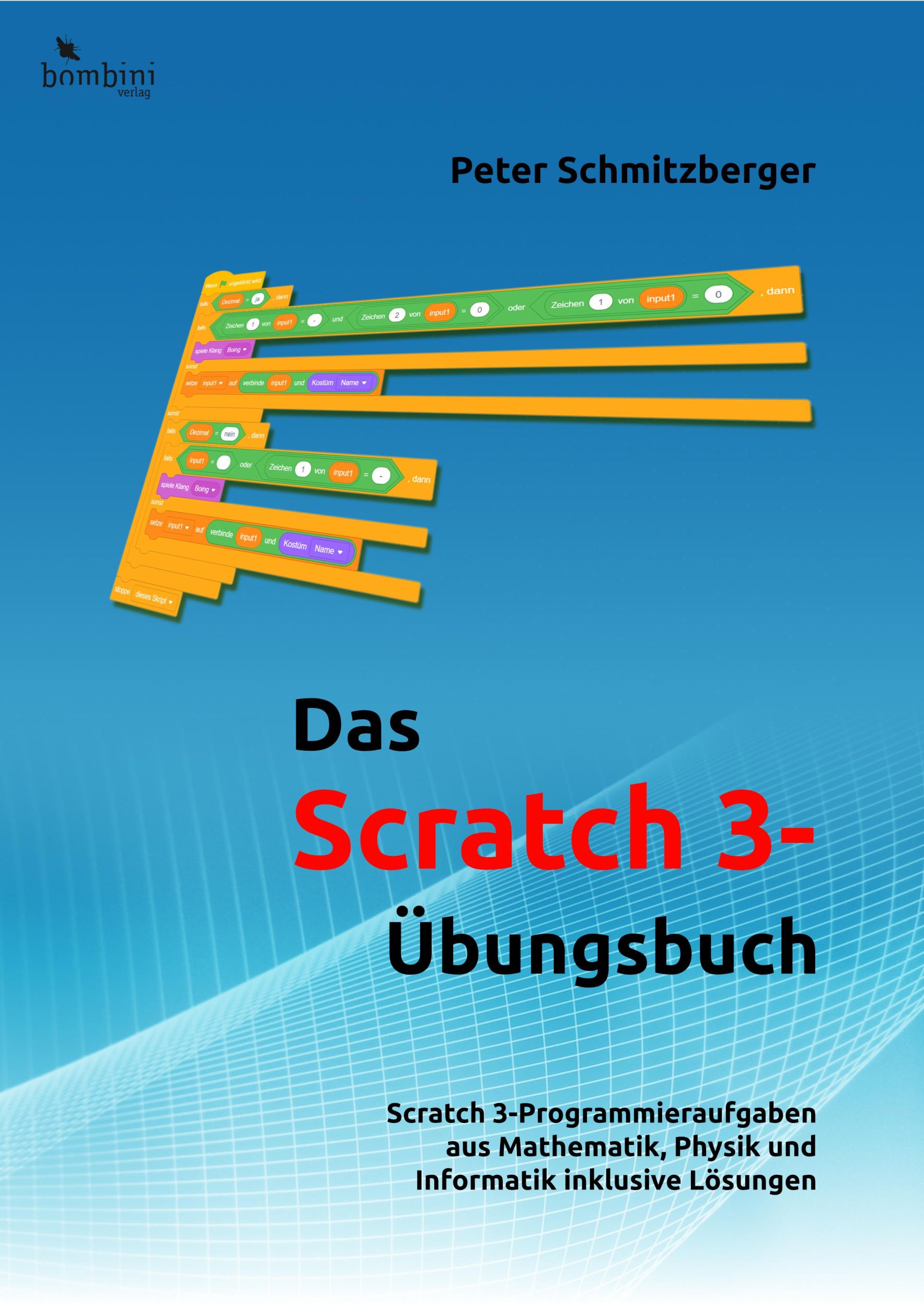 Cover: 9783946496380 | Das Scratch 3 Übungsbuch | Peter Schmitzberger | Taschenbuch | 248 S.