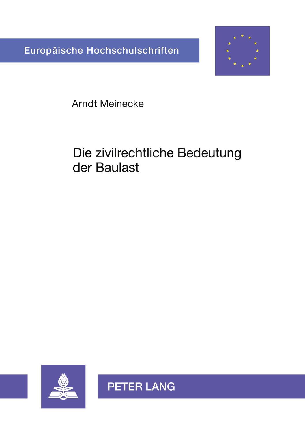 Cover: 9783631343272 | Die zivilrechtliche Bedeutung der Baulast | Arndt Meinecke | Buch