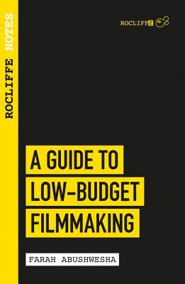 Cover: 9781843449140 | Rocliffe Notes: A Guide to Low Budget Filmmaking | Farah Abushwesha