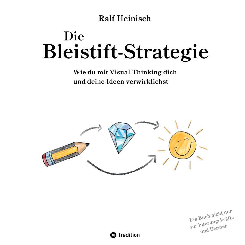 Cover: 9783347569164 | Die Bleistift-Strategie - mit nützlichen Tipps und Anregungen für...