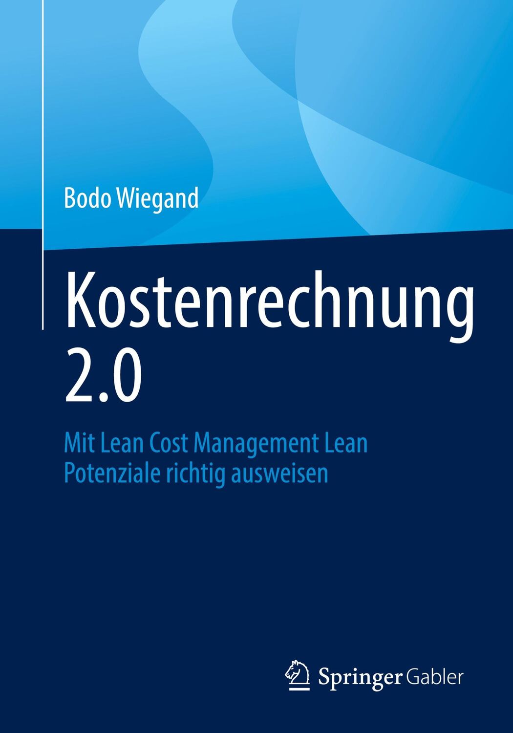 Cover: 9783658382179 | Kostenrechnung 2.0 | Bodo Wiegand | Taschenbuch | Paperback | x | 2022