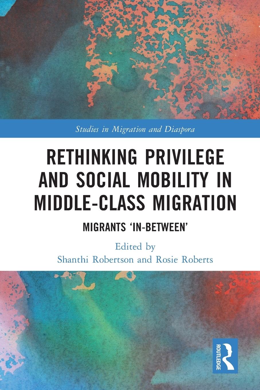 Cover: 9780367540821 | Rethinking Privilege and Social Mobility in Middle-Class Migration