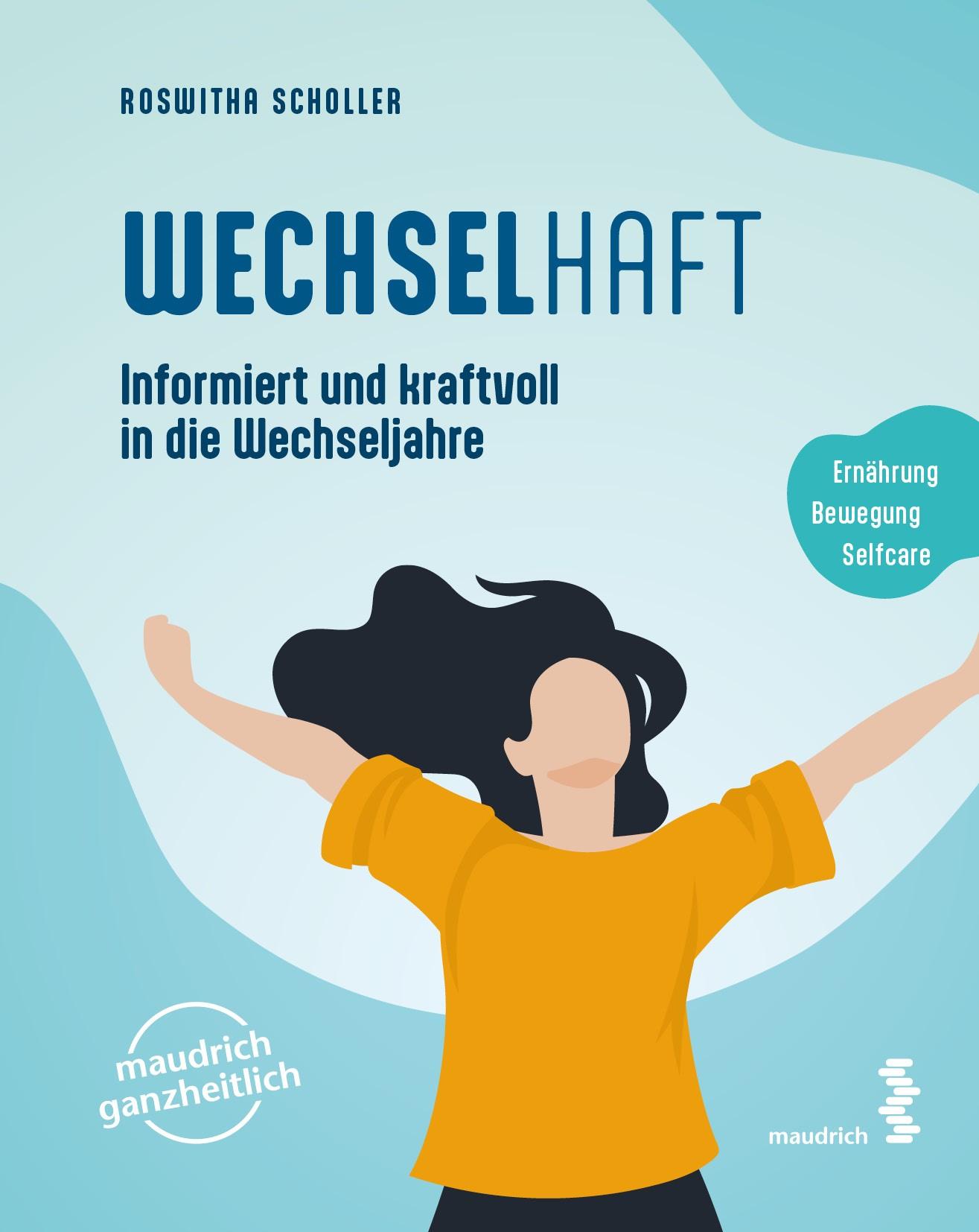 Cover: 9783990021736 | WECHSELhaft | Roswitha Scholler | Taschenbuch | maudrich ganzheitlich