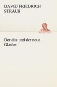 Cover: 9783847238072 | Der alte und der neue Glaube | David Friedrich Strauß | Taschenbuch