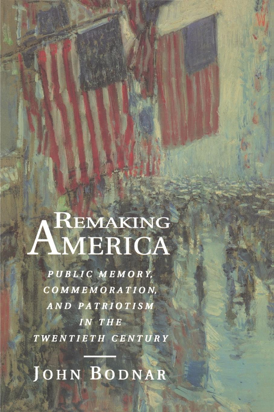 Cover: 9780691034959 | Remaking America | John Bodnar | Taschenbuch | Kartoniert / Broschiert