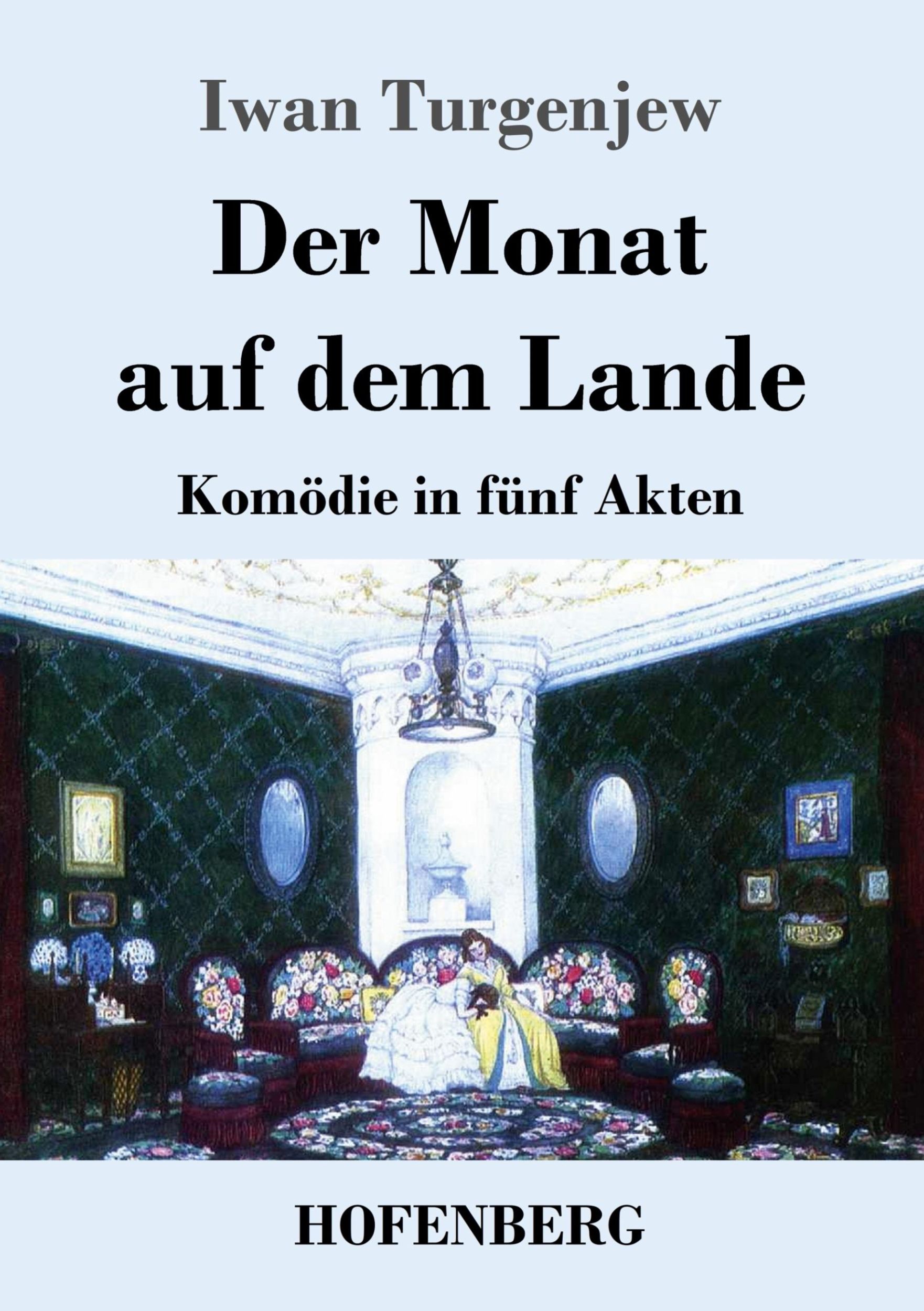 Cover: 9783743743311 | Der Monat auf dem Lande | Komödie in fünf Akten | Iwan Turgenjew