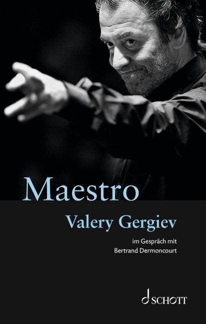 Cover: 9783795725396 | Maestro | Valery Gergiev im Gespräch mit Bertrand Dermoncourt | Buch