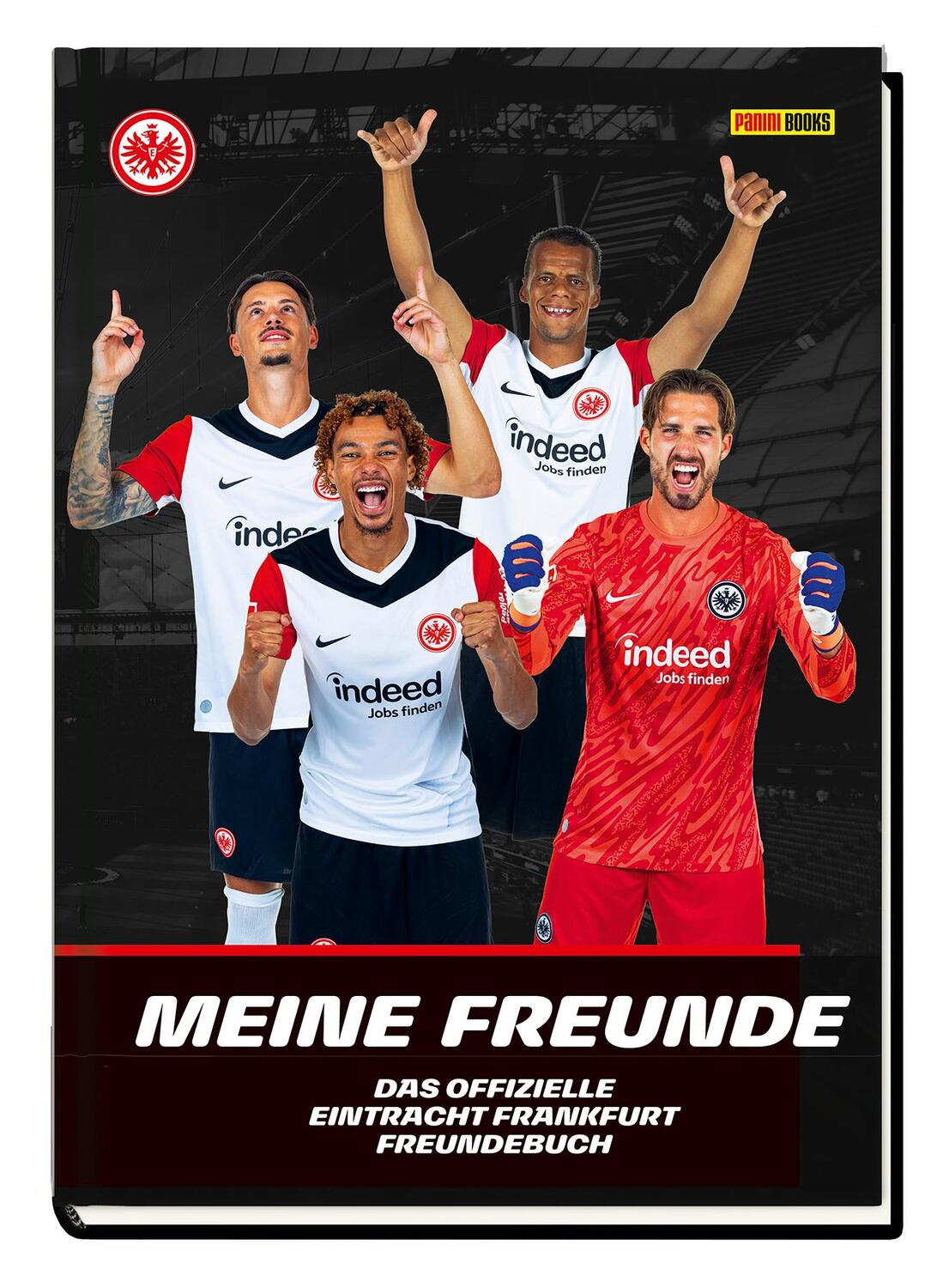 Cover: 9783833245558 | Eintracht Frankfurt: Meine Freunde - Das offizielle Eintracht...