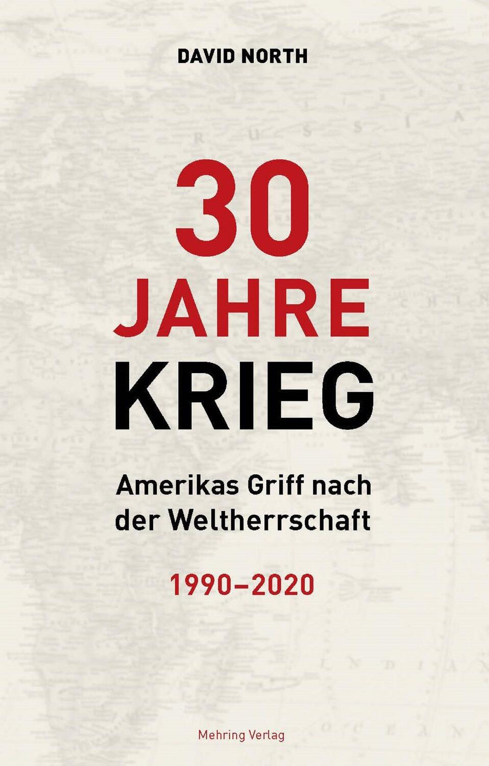 Cover: 9783886341429 | 30 Jahre Krieg | Amerikas Griff nach der Weltherrschaft 1990 - 2020