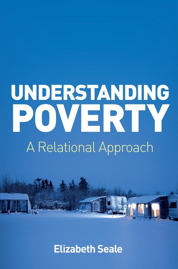 Cover: 9781509553334 | Understanding Poverty | A Relational Approach | Elizabeth Seale | Buch