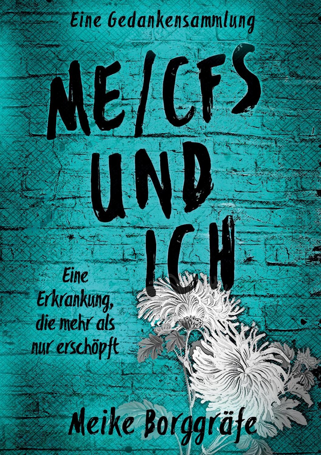 Cover: 9783347707597 | ME/CFS und ich | Eine Erkrankung, die mehr als nur erschöpft. DE