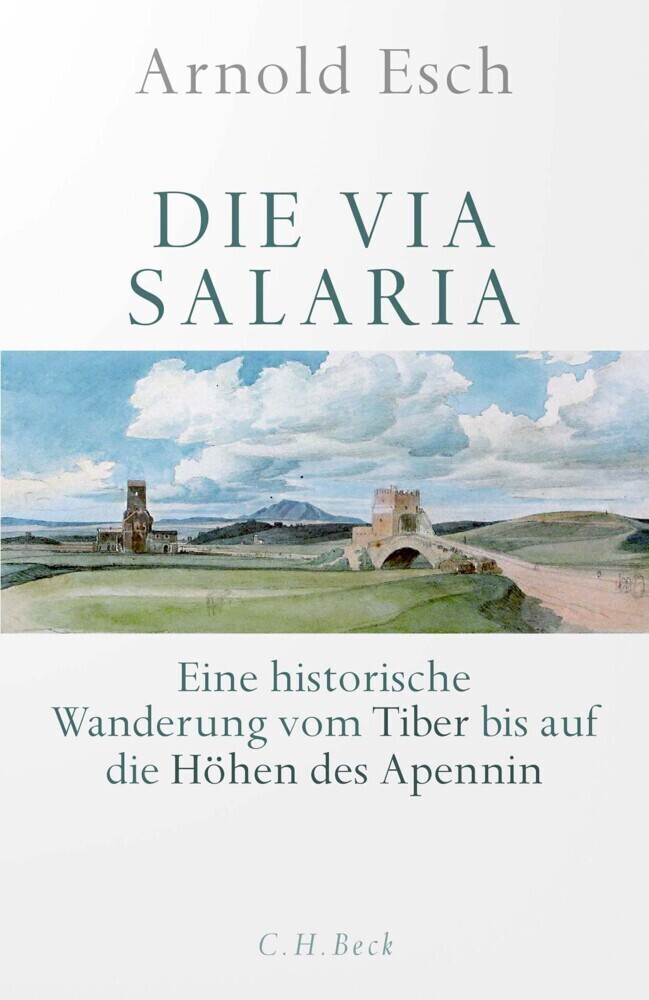 Cover: 9783406780646 | Die Via Salaria | Arnold Esch | Buch | 144 S. | Deutsch | 2022 | Beck