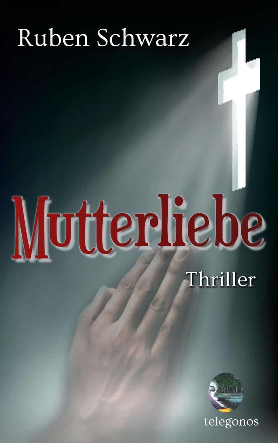 Cover: 9783946762447 | Mutterliebe | Ruben Schwarz | Taschenbuch | Paperback | 308 S. | 2020