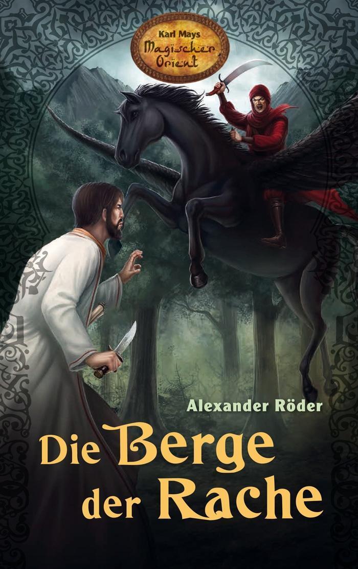 Cover: 9783780225047 | Die Berge der Rache | Karl Mays Magischer Orient 4 | Alexander Röder