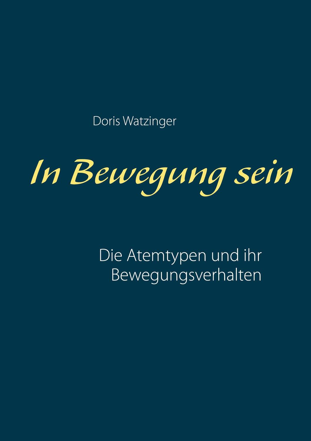 Cover: 9783751982740 | In Bewegung sein | Die Atemtypen und ihr Bewegungsverhalten | Buch