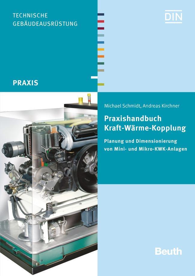 Cover: 9783410243526 | Praxishandbuch Kraft-Wärme-Kopplung | Andreas Kirchner (u. a.) | Buch