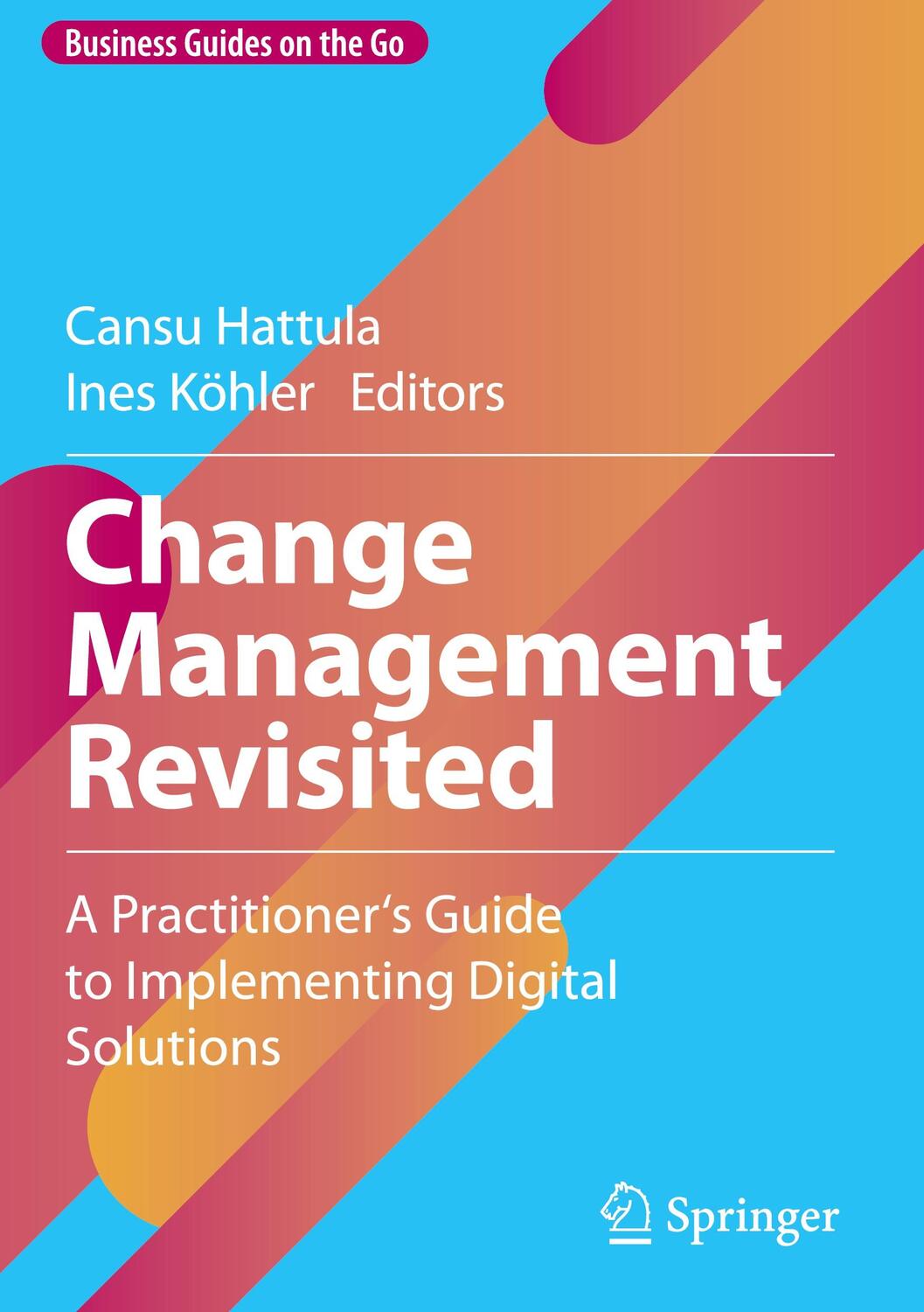 Cover: 9783031302398 | Change Management Revisited | Ines Köhler (u. a.) | Buch | viii | 2023