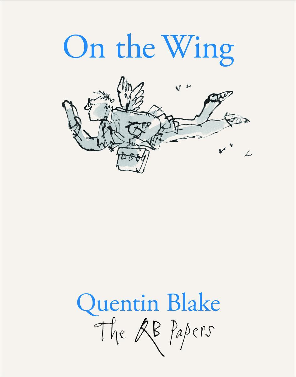 Cover: 9781913119041 | On the Wing | Quentin Blake | Taschenbuch | The QB Papers | Englisch