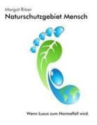 Cover: 9783844805772 | Naturschutzgebiet Mensch | Wenn Luxus zum Normalfall wird | Ritzer