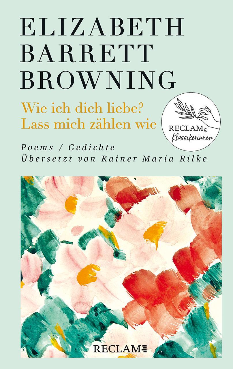 Cover: 9783150114247 | Wie ich dich liebe? Lass mich zählen wie. Poems/Gedichte | Browning