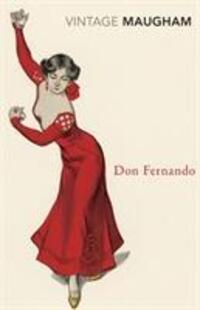 Cover: 9780099289401 | Don Fernando | W. Somerset Maugham | Taschenbuch | Englisch | 2000