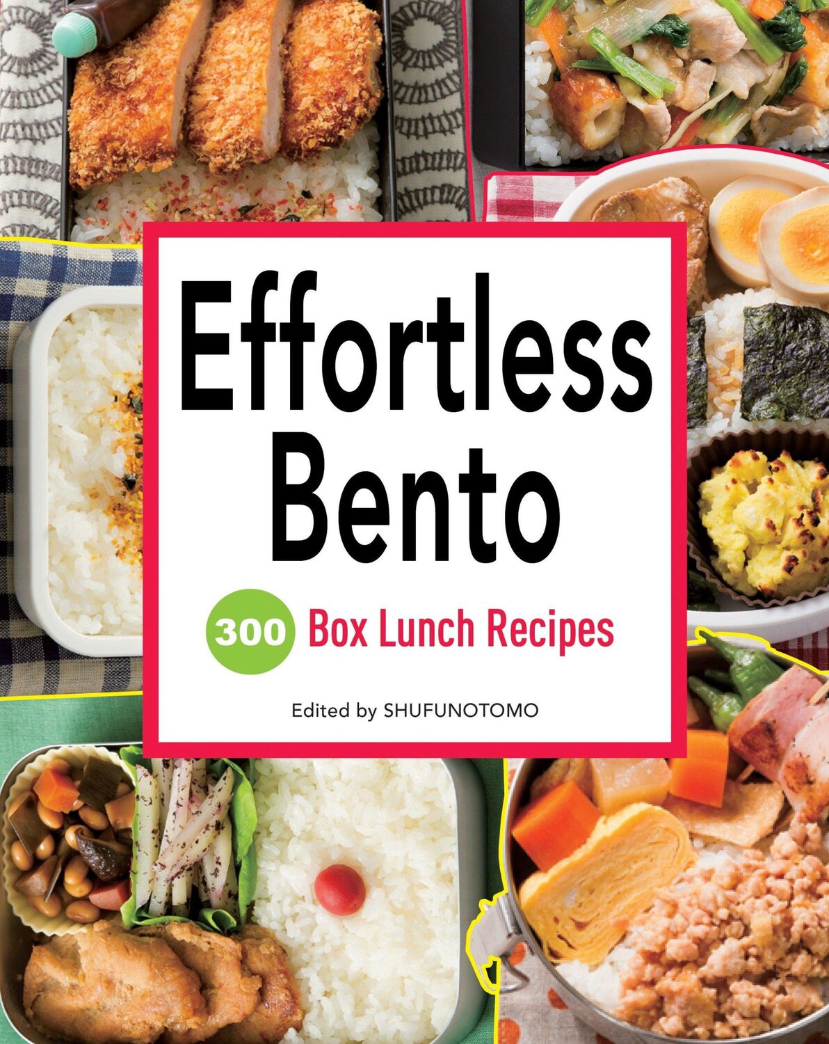 Cover: 9781939130372 | Effortless Bento: 300 Box Lunch Recipes | Shufu-No-Tomo | Taschenbuch